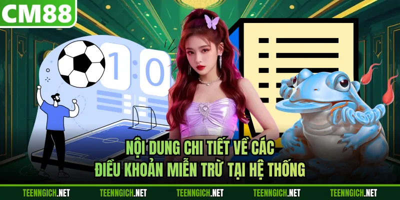 Nội dung chi tiết về các điều khoản miễn trừ tại hệ thống